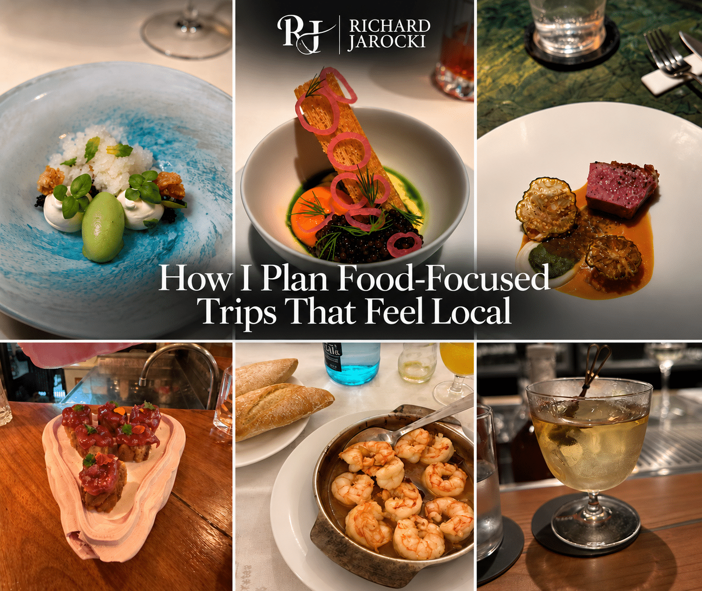 How I Plan Food-Focused Trips That Feel Local | RJVIPGP