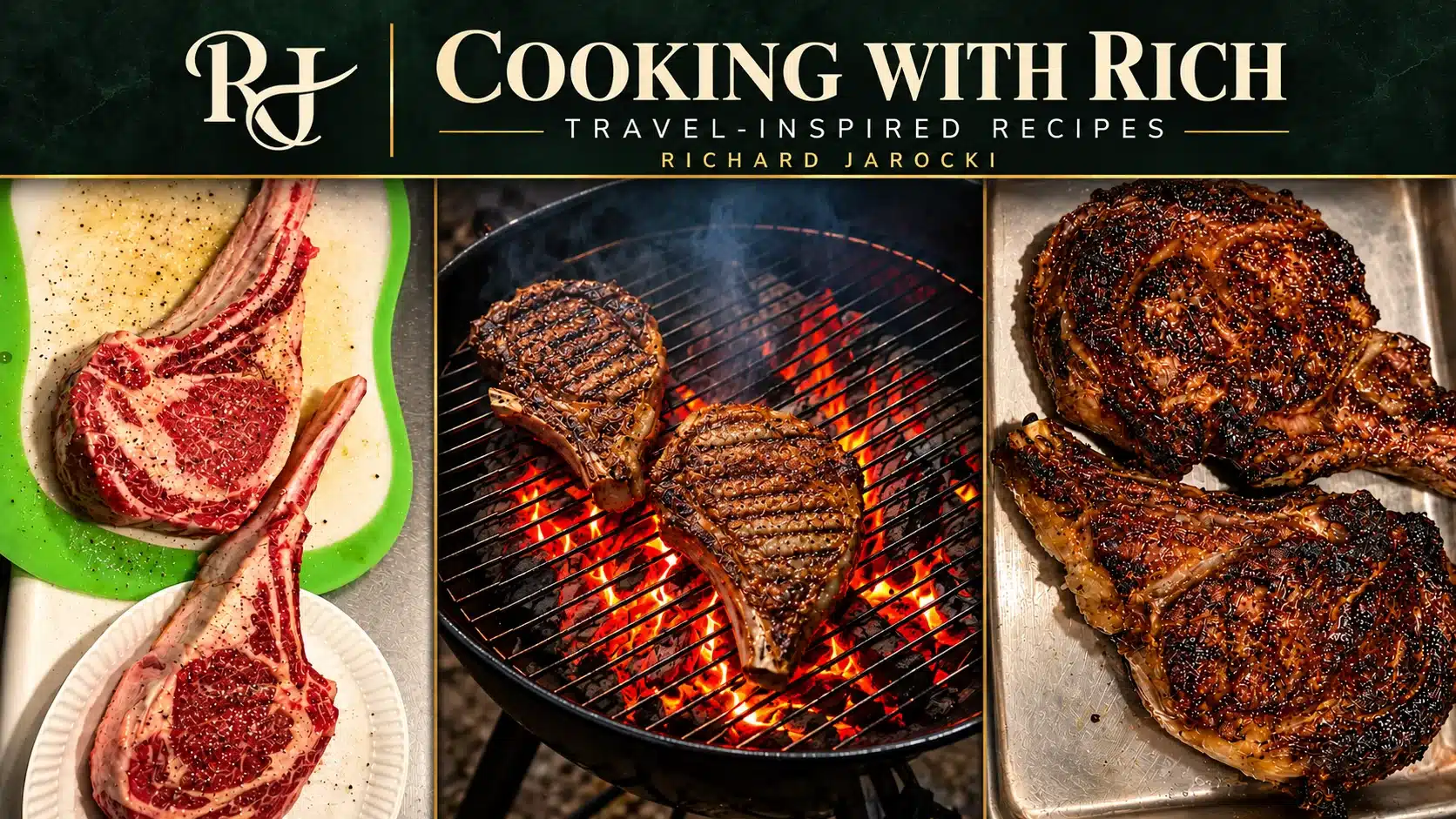 Cooking with Rich travel-inspired recipes graphic with raw, grilling and finished steaks